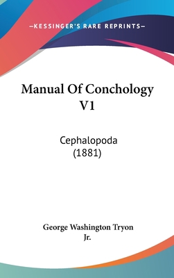 Manual of Conchology V1: Cephalopoda (1881) 1160984182 Book Cover