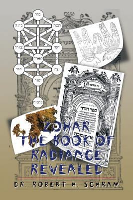 Zohar - The Book of Radiance Revealed 1493166956 Book Cover