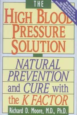 The High Blood Pressure Solution: Natural Preve... 0892814462 Book Cover