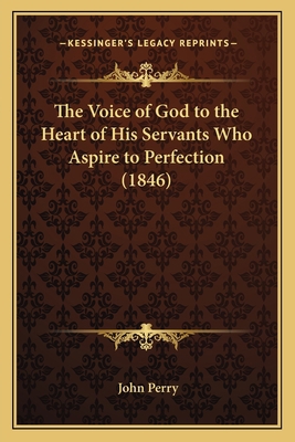 The Voice of God to the Heart of His Servants W... 1166177971 Book Cover