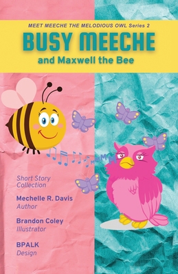 BUSY MEECHE and Maxwell the Bee 1662851618 Book Cover