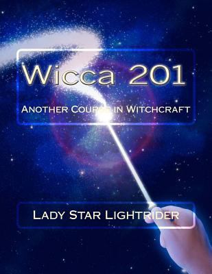 Wicca 201: Another Course in Witchcraft 1499534361 Book Cover