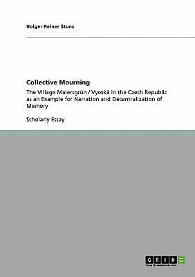 Collective Mourning: The Village Maiersgrün / V... 3640239202 Book Cover