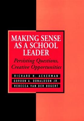 Making Sense as a School Leader: Persisting Que... 0787901644 Book Cover