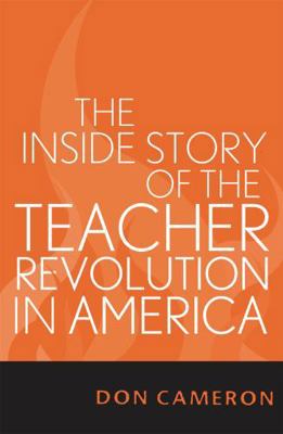 The Inside Story of the Teacher Revolution in A... 1578861969 Book Cover