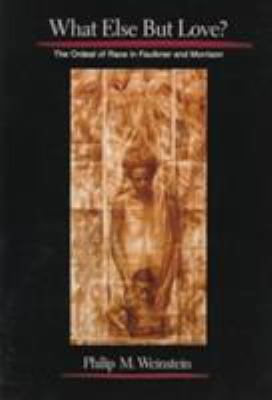 What Else But Love?: The Ordeal of Race in Faul... 0231102755 Book Cover