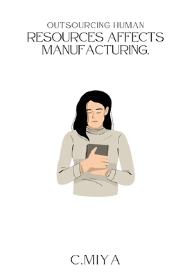 Outsourcing human resources affects manufacturing 2706682523 Book Cover