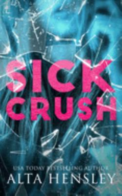 Sick Crush: A Forbidden Stalker Romance 195350440X Book Cover