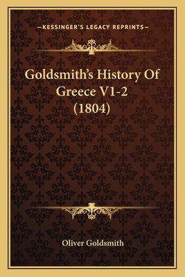 Goldsmith's History Of Greece V1-2 (1804) 1166478556 Book Cover