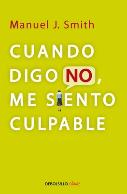 Cuando Digo No, Me Siento Culpable / When I Say... [Spanish] 6073115105 Book Cover