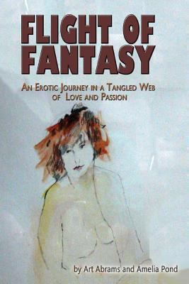 Flight of Fantasy: An Erotic Journey in a Tangl... 1480212342 Book Cover