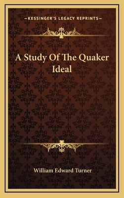 A Study Of The Quaker Ideal 1168652499 Book Cover