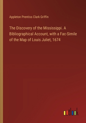 The Discovery of the Mississippi. A Bibliograph... 3385328306 Book Cover