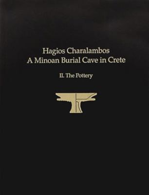 Hagios Charalambos: A Minoan Burial Cave in Cre... 1931534837 Book Cover