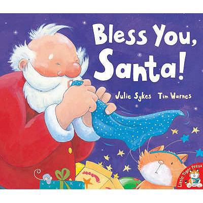 Bless You, Santa!. Julie Sykes, Tim Warnes 1845060059 Book Cover