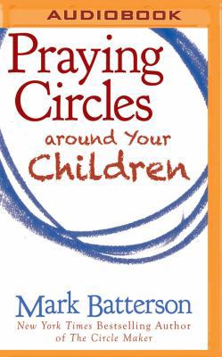 Praying Circles Around Your Children 1531886159 Book Cover