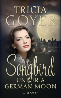 Songbird Under a German Moon 1935416685 Book Cover