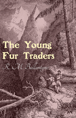 The Young Fur Traders 1473334071 Book Cover