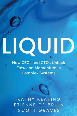 Liquid: How CEOs & CTOs Unlock Flow and Momentu... 1967830010 Book Cover