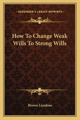 How To Change Weak Wills To Strong Wills 1162887842 Book Cover