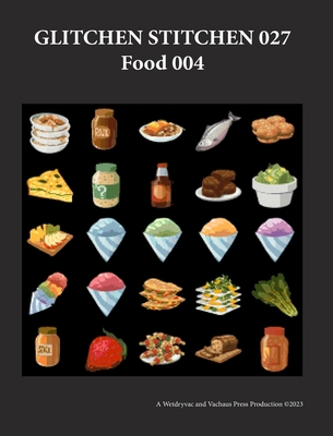 Glitchen Stitchen 027 Food 004 B0BTCSKVBQ Book Cover