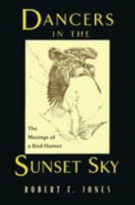 Dancers in the Sunset Sky: The Musings of a Bir... 1558214968 Book Cover