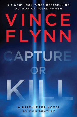 Capture or Kill: A Mitch Rapp Novel by Don Bentley 1668045834 Book Cover