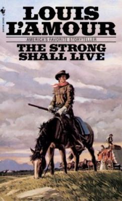 Strong Shall Live Louis Lamour Collecti 0553062549 Book Cover