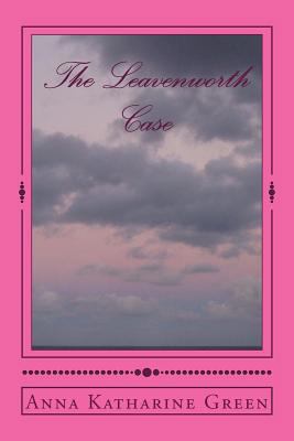 The Leavenworth Case: A Lawyer's Story 1979838267 Book Cover