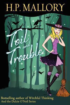 Toil And Trouble: The Jolie Wilkins Series 1470093553 Book Cover
