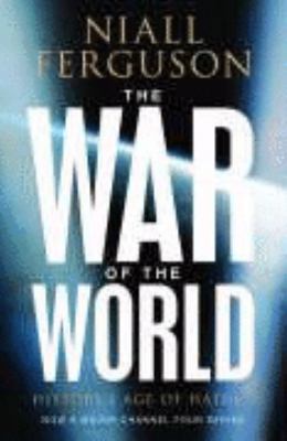 The War of the World: History's Age of Hatred 0713997087 Book Cover