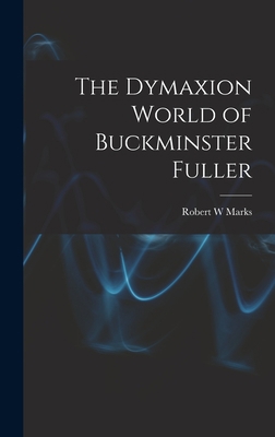 The Dymaxion World of Buckminster Fuller 1014185939 Book Cover