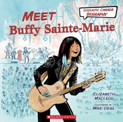 Meet Buffy Sainte-Marie (Scholastic Canada Biog... 1443196126 Book Cover