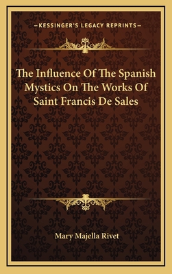 The Influence of the Spanish Mystics on the Wor... 1164473441 Book Cover