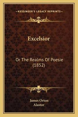 Excelsior: Or The Realms Of Poesie (1852) 1164640097 Book Cover