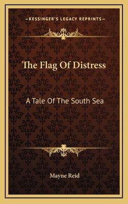 The Flag of Distress: A Tale of the South Sea 116386644X Book Cover
