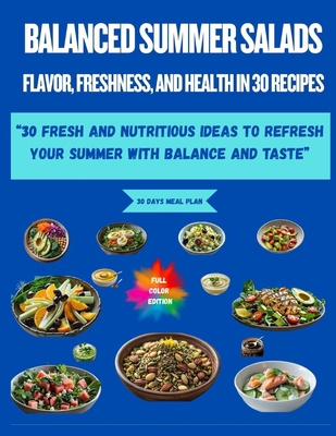 "Balanced Summer Salads: Flavor, Freshness, and... B0FF92BN78 Book Cover