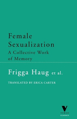 Female Sexualization: A Collective Work of Memory 1859842070 Book Cover