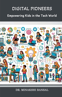 Digital Pioneers: Empowering Kids in the Tech W...            Book Cover