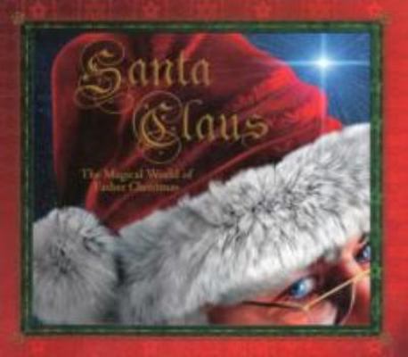 Santa Claus: The Magical World of Father Christmas 1783120177 Book Cover