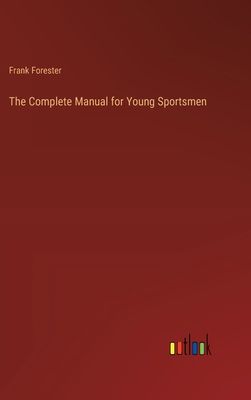 The Complete Manual for Young Sportsmen 3368173316 Book Cover
