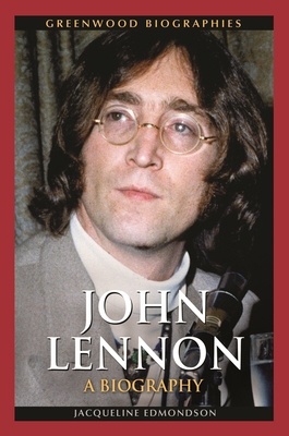 John Lennon: A Biography 0313379386 Book Cover