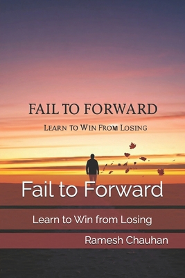 Fail to Forward: Learn to Win from Losing B0DJ8RTT3K Book Cover