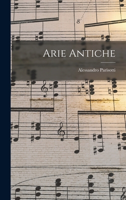 Arie Antiche 1015814549 Book Cover