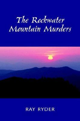 The Rockwater Mountain Murders 1599265281 Book Cover