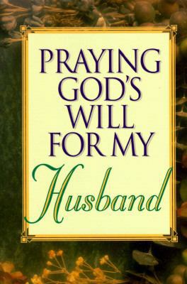 Praying God's Will for My Husband 0840791763 Book Cover