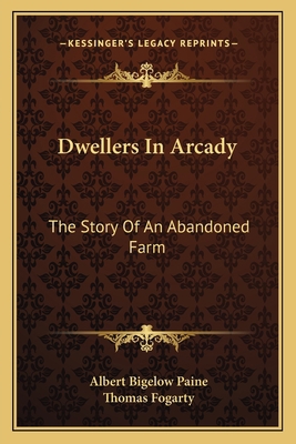 Dwellers In Arcady: The Story Of An Abandoned Farm 116371500X Book Cover