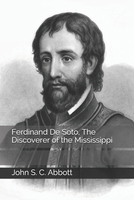 Ferdinand De Soto, The Discoverer of the Missis... B08KBGMG5Q Book Cover