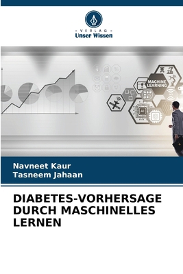Diabetes-Vorhersage Durch Maschinelles Lernen (... [German] 6209485308 Book Cover