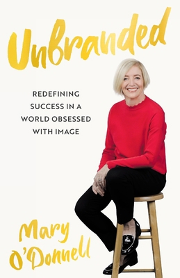 Unbranded: Redefining Success in a World Obsess... B0HLHF51YK Book Cover